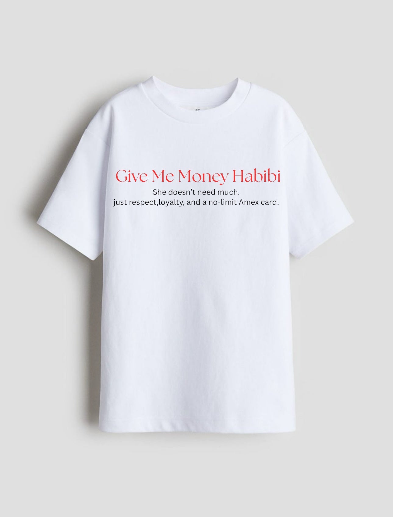 Give Me Money Habibi T-shirt