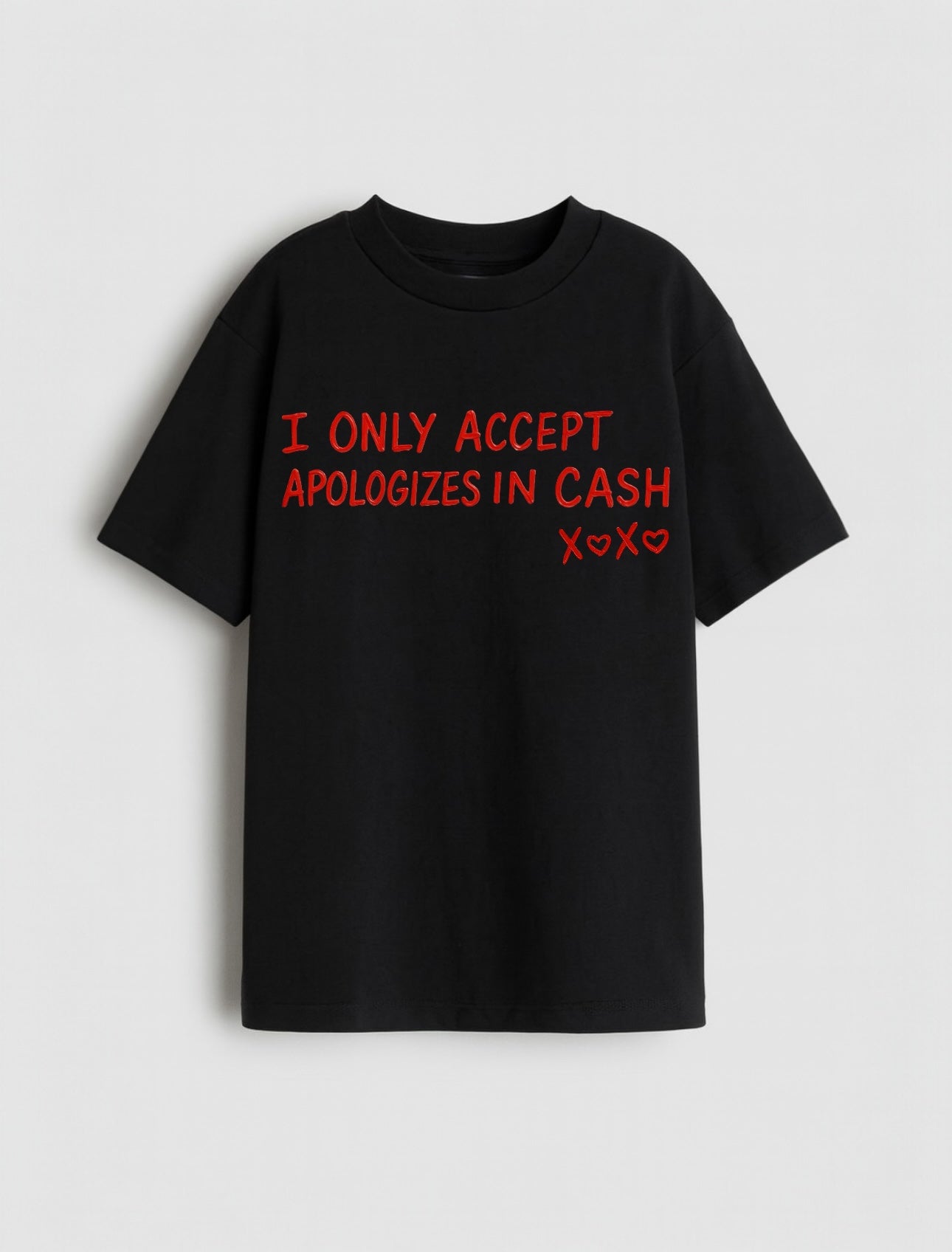 I  Only Accept Apologizes Cash T-shirt